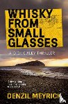 Meyrick, Denzil - Whisky from Small Glasses