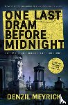 Meyrick, Denzil - One Last Dram Before Midnight