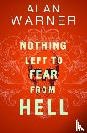 Warner, Alan - Nothing Left to Fear from Hell