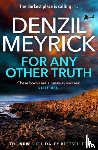 Meyrick, Denzil - For Any Other Truth