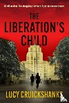 Cruickshanks, Lucy - The Liberation's Child