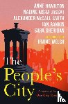 Aisha Jassat, Nadine, Hamilton, Anne, McCall Smith, Alexander, Rankin, Ian - The People's City