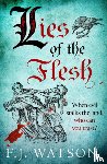 Watson, F.J. - Lies of the Flesh