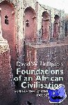 Phillipson, David W. - Foundations of an African Civilisation - Aksum and the northern Horn, 1000 BC - AD 1300