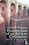 Phillipson, David W. - Foundations of an African Civilisation - Aksum and the northern Horn, 1000 BC - AD 1300