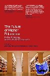  - The Future of Higher Education - Policy, Pedagogy and the Student Experience