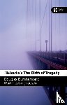 Burnham, Professor Douglas (Staffordshire University, Jesinghausen, Dr Martin - Nietzsche's 'The Birth of Tragedy'