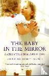 Fernyhough, Charles - The Baby In The Mirror