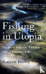 Brown, Andrew - Fishing In Utopia
