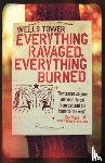 Tower, Wells - Everything Ravaged, Everything Burned