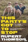 Thomson, Rupert - This Party's Got To Stop