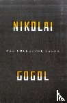 Gogol, Nikolai Vasilievich - The Collected Tales Of Nikolai Gogol