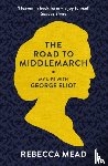 Mead, Rebecca (New Yorker) - The Road to Middlemarch