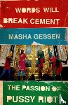 Gessen, Masha - Words Will Break Cement