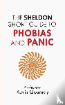 Gournay, Kevin - The Sheldon Short Guide to Phobias and Panic