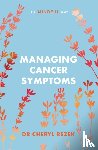 Rezek, Cheryl - Managing Cancer Symptoms: The Mindful Way