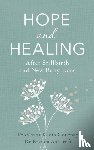 Gournay, Professor Kevin, Ashcroft, Brenda - Hope and Healing After Stillbirth And New Baby Loss