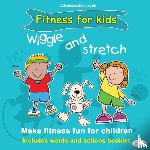  - Wiggle and Stretch: Fitness for Kids