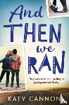 Cannon, Katy - And Then We Ran