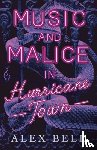 Bell, Alex - Music and Malice in Hurricane Town