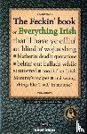 Murphy, Colin, O'Dea, Donal - The Feckin' Book of Everything Irish