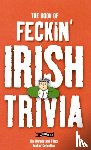 Murphy, Colin, O'Dea, Donal - The Book of Feckin' Irish Trivia