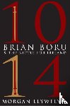 Llywelyn, Morgan - 1014: Brian Boru & the Battle for Ireland