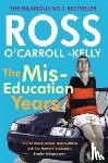O'Carroll-Kelly, Ross - Ross O'Carroll-Kelly, The Miseducation Years