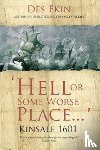 Ekin, Des - Hell or Some Worse Place: Kinsale 1601