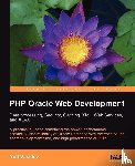 Vasiliev, Yuli - PHP Oracle Web Development: Data processing, Security, Caching, XML, Web Services, and Ajax