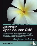 Mehta, Nirav - Choosing an Open Source CMS: Beginner's Guide