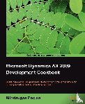 Pocius, Mindaugas - Microsoft Dynamics AX 2009 Development Cookbook