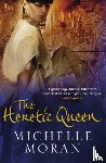 Moran, Michelle - The Heretic Queen
