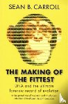 B. Carroll, Sean - The Making of the Fittest