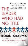 Sharma, Robin - The Leader Who Had No Title