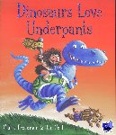 Freedman, Claire - Dinosaurs Love Underpants