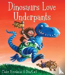 Freedman, Claire - Dinosaurs Love Underpants