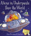 Freedman, Claire - Aliens in Underpants Save the World