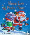 Freedman, Claire - Aliens Love Panta Claus