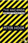 Hook, Peter - The Hacienda