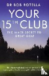 Rotella, Dr. Bob - Your 15th Club
