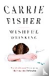 Fisher, Carrie - Wishful Drinking