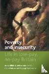 Shildrick, Tracy (University of Newcastle), MacDonald, Robert (Honorary Professor in the Department of Sociology at Durham University), Webster, Colin (School of Social Sciences and Law, Garthwaite, Kayleigh (University of Birmingham) - Poverty and Insecurity