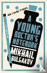 Bulgakov, Mikhail Afanasevich - A Young Doctor's Notebook: New Translation