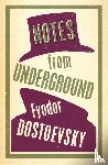 Dostoevsky, Fyodor - Notes from Underground: New Translation