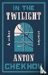 Chekhov, Anton - Chekhov, A: In the Twilight