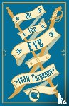 Turgenev, Ivan - On the Eve: New Translation