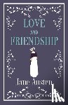 Austen, Jane - Love and Friendship - Annotated edition which includes Lesley Castle, A History of England, The Three Sisters, Catharine, A Collection of Letters and Lady Susan