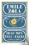 Zola, Emile - Dead Men Tell No Tales and Other Stories