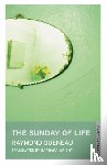 Queneau, Raymond - The Sunday of Life